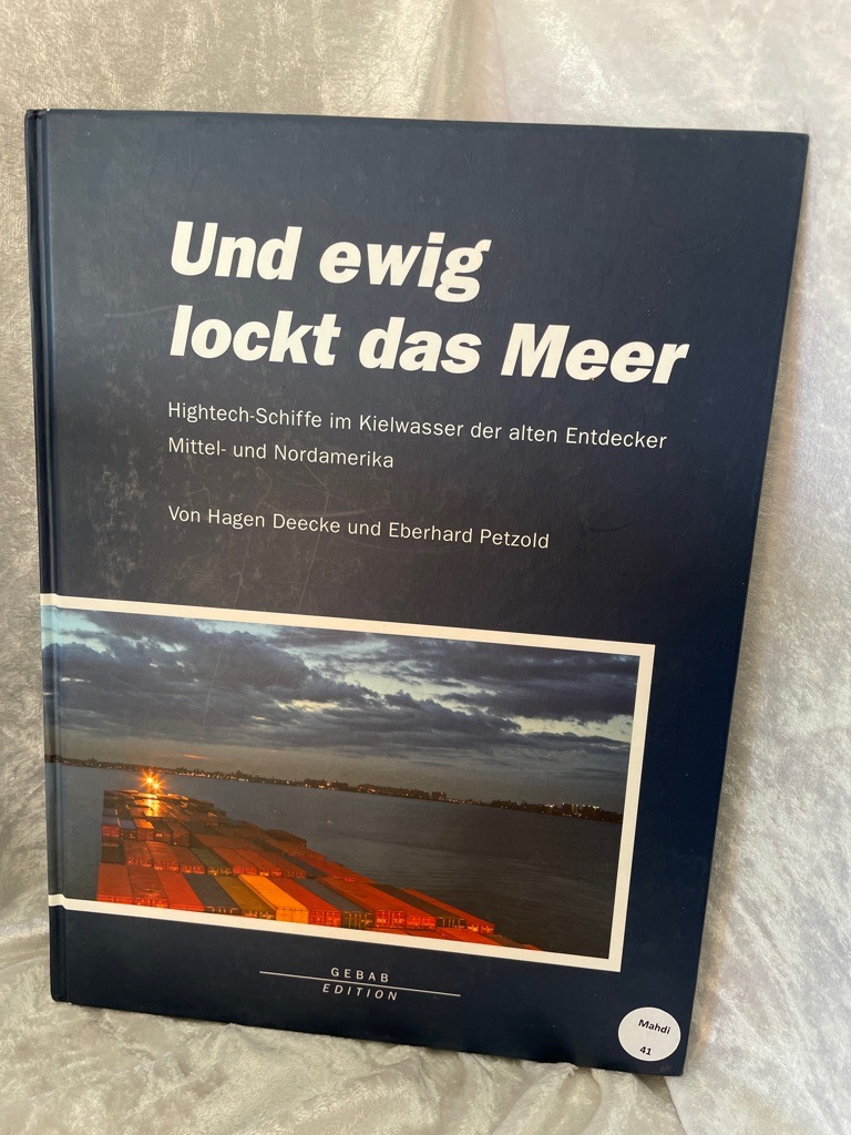 Und ewig lockt das Meer: Hightech-Schiffe im Kielwasser der alten Entdecker Mittel- und Nordamerika Hightech-Schiffe im Kielwasser der alten Entdecker Mittel- und Nordamerika - Deecke, Hagen und Eberhard Petzold