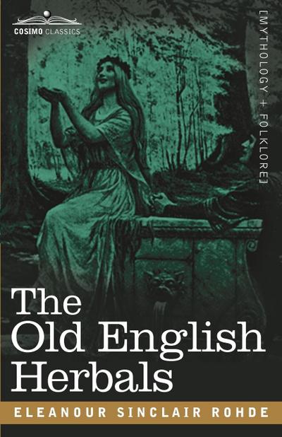 The Old English Herbals - Eleanour Sinclair Rohde