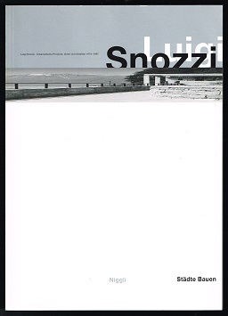 Luigi Snozzi - Urbanistische Projekte, Ideen und Arbeiten 1972-1997: Städte Bauen [Veröffentlichung anläßlich der Ausstellung 