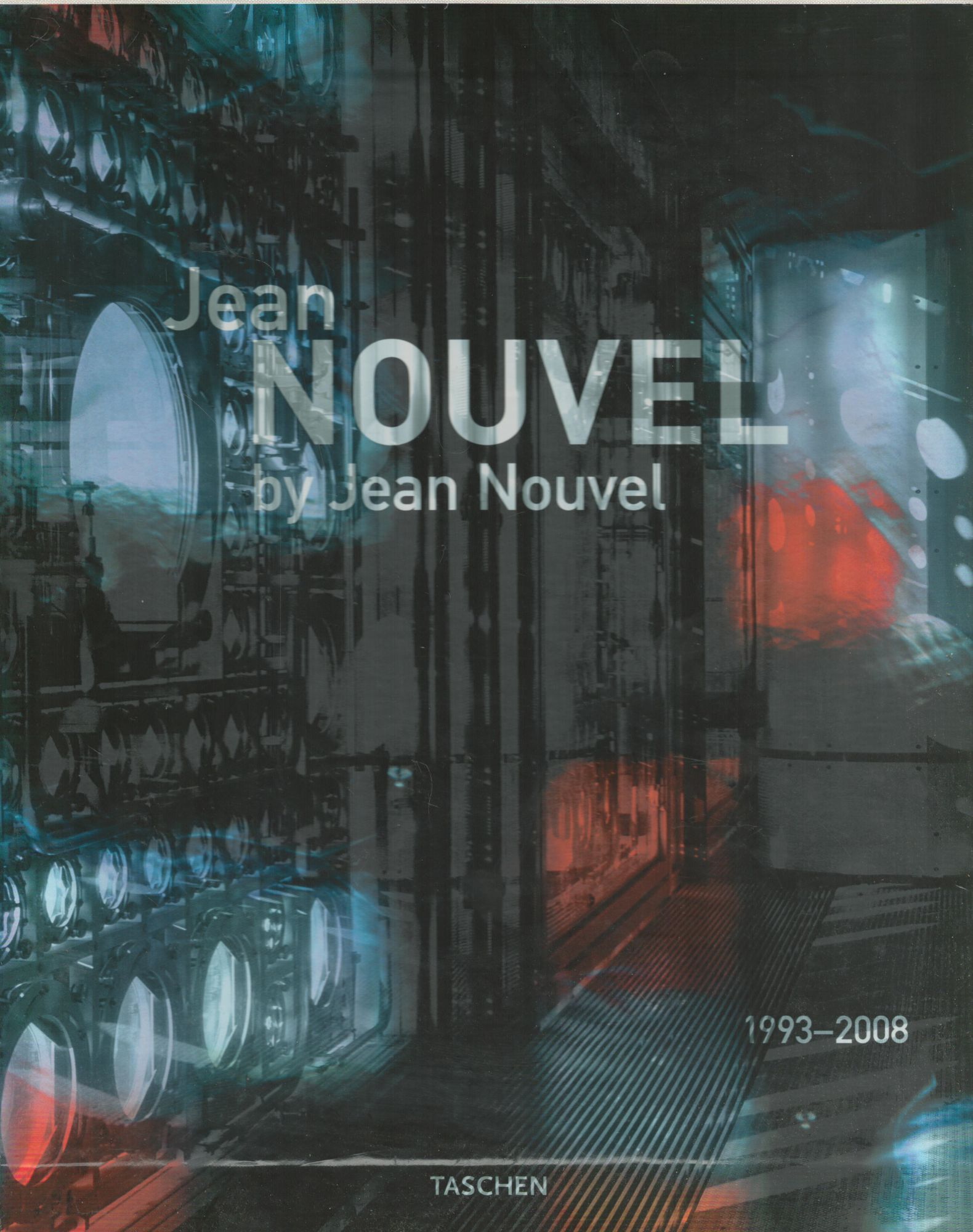 Jean Nouvel by Jean Nouvel : Complete Works 1970-2008 by Jean Nouvel by Jean Nouvel : Complete Works 1970-2008 by