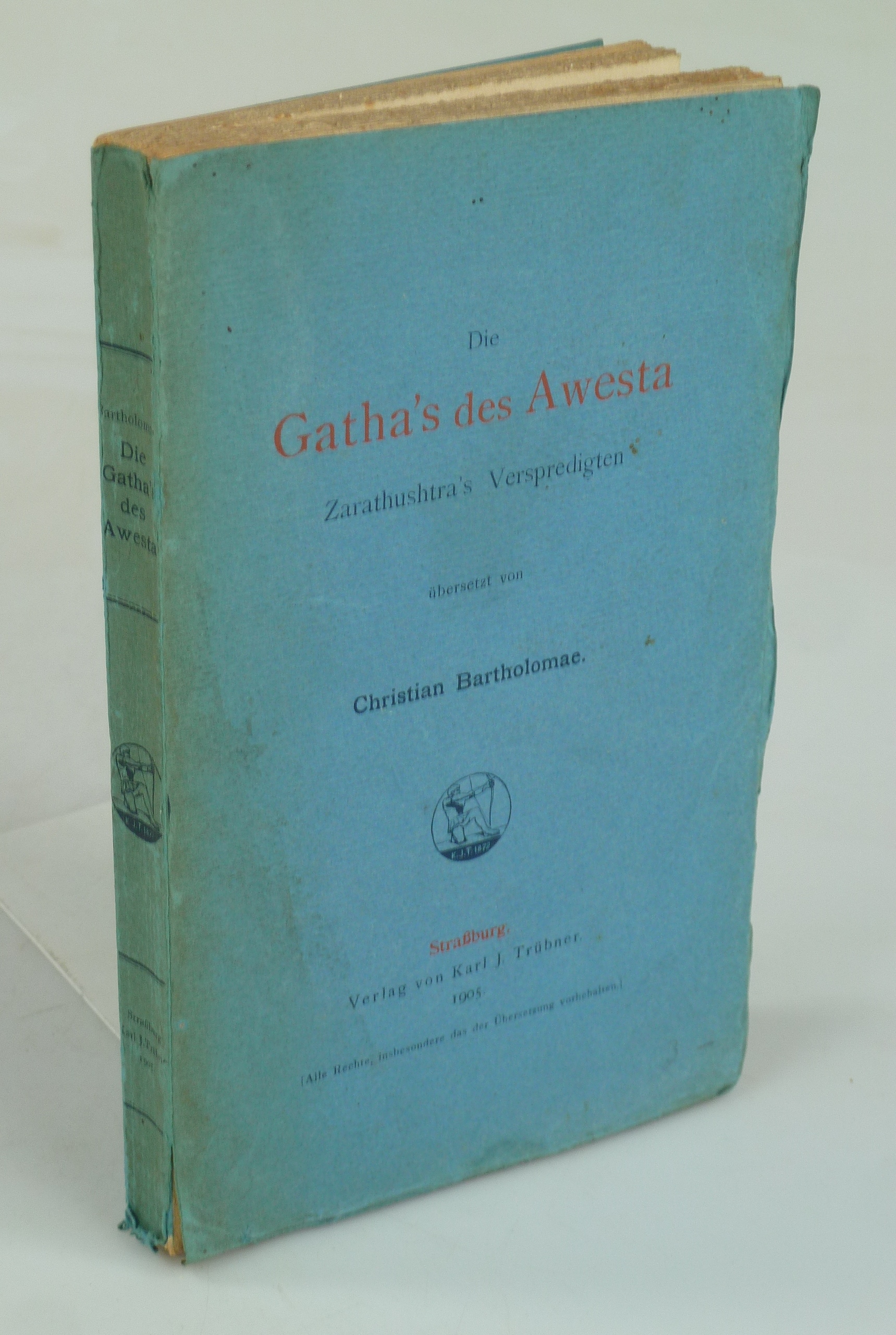 DIE GATHA'S DES AWESTA.