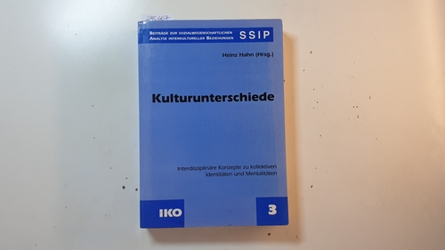 Kulturunterschiede : interdisziplinäre Konzepte zu kollektiven Identitäten und Mentalitäten - Hahn, Heinz [Hrsg.]