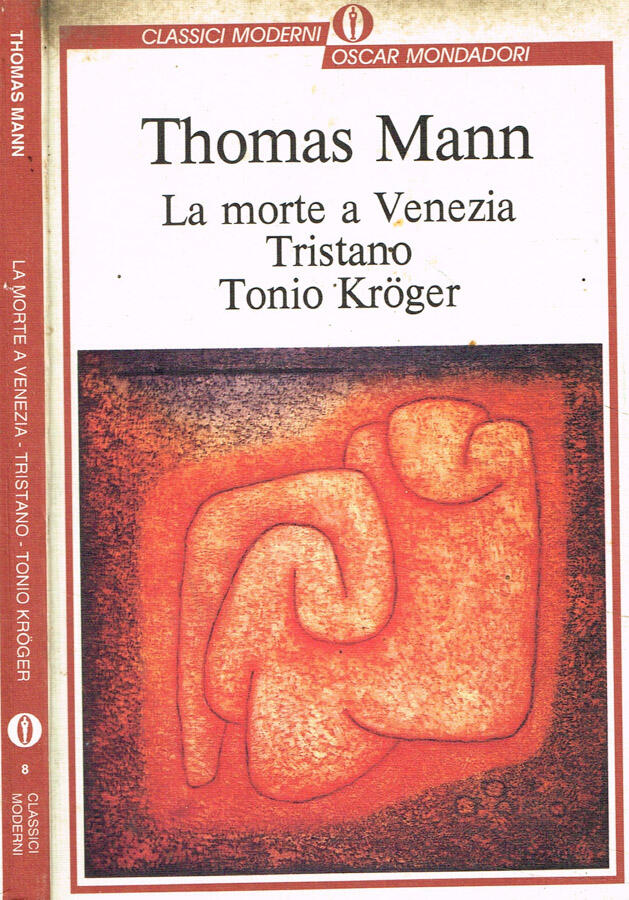 La morte a Venezia. Tristano. Tonio Kroger - Thomas Mann