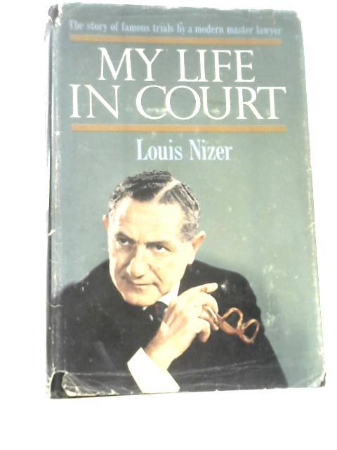 My Life Louis Nizer, in Court by Louis Nizer: Good (1961)
