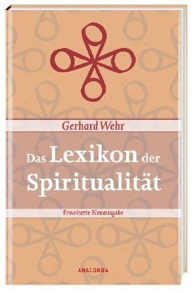 Das Lexikon der Spiritualität. - Wehr, Gerhard