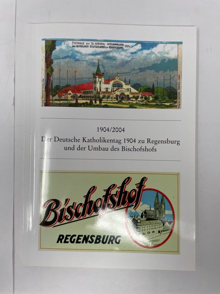 Der Deutsche Katholikentag 1904 zu Regensburg und der Umbau des Bischofshofs 1904/2004. Ausstellung der Brauerei Bischofshof in der Bischöflichen Zentralbibliothek Regensburg vom 11. September bis 29. Oktober 2004, Aus der Reihe, Kataloge und Schriften, Bischöfliches Zentralarchiv und Bischöfliche Zentralbibliothek Regensburg. - Chrobak, Werner