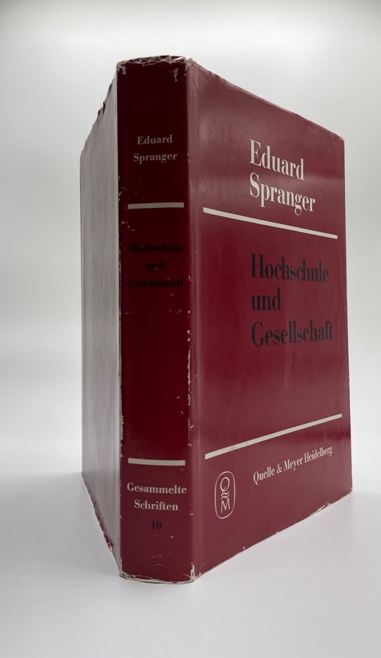 Spranger, Eduard: Gesammelte Schriften. Teil: 10. Hochschule und Gesellschaft. hrsg. von Walter Sachs - Sachs, Walter [Hrsg.]