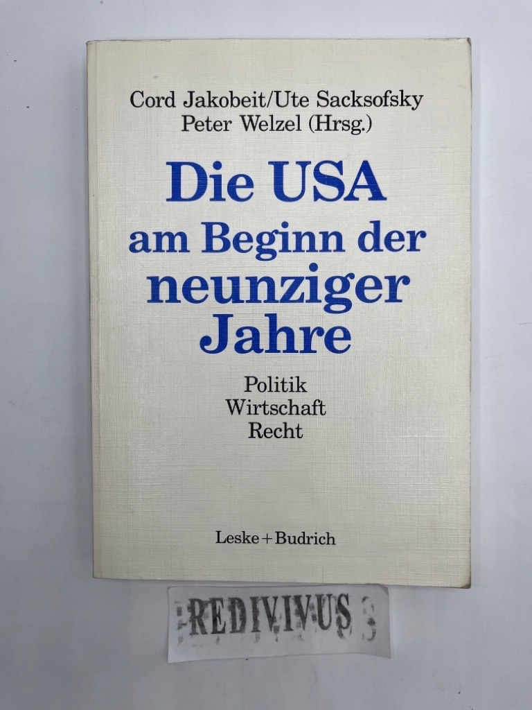 Die USA am Beginn der neunziger Jahre - Politik - Wirtschaft - Recht, Vorwort/Einleitung, - Jakobeit, Cord Ute Sacksofsky und Peter Welzel