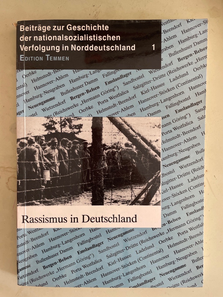 Rassismus in Deutschland. [Hrsg.: KZ-Gedenkstätte Neuengamme. Red.: .], Beiträge zur Geschichte der nationalsozialistischen Verfolgung in Norddeutschland - Garbe, Detlef