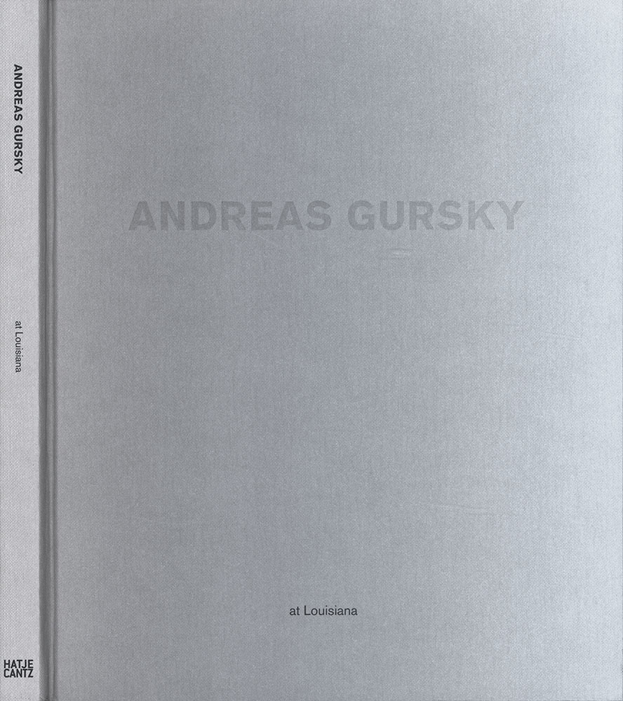 Andreas Gursky at Louisiana - Hatje Cantz