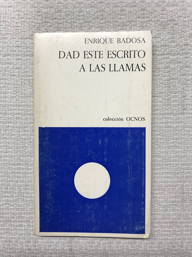 Dad este escrito a las llamas. 1971-1973 - Enrique Badosa