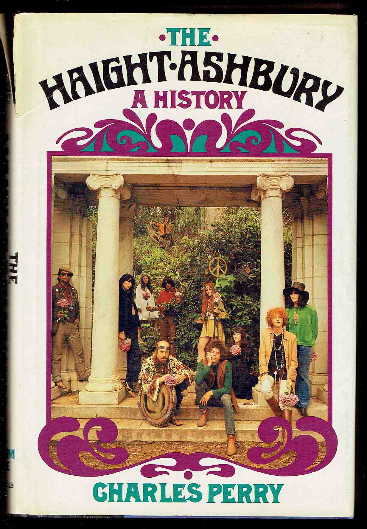 The Haight-Ashbury: A History - Perry, Charles