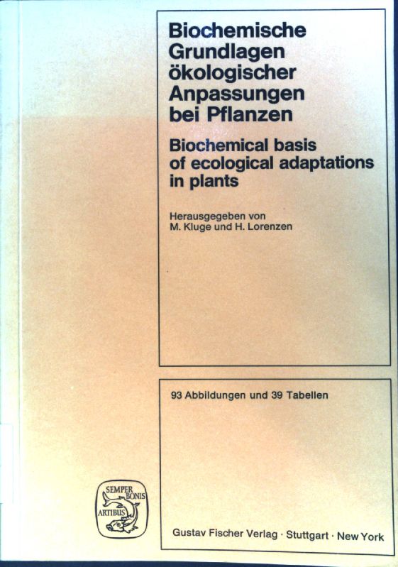 Biochemische Grundlagen ökologischer Anpassung bei Pflanzen = Biochemical basis of ecological adaptions in plants. - Kluge, Manfred und Harald Lorenzen