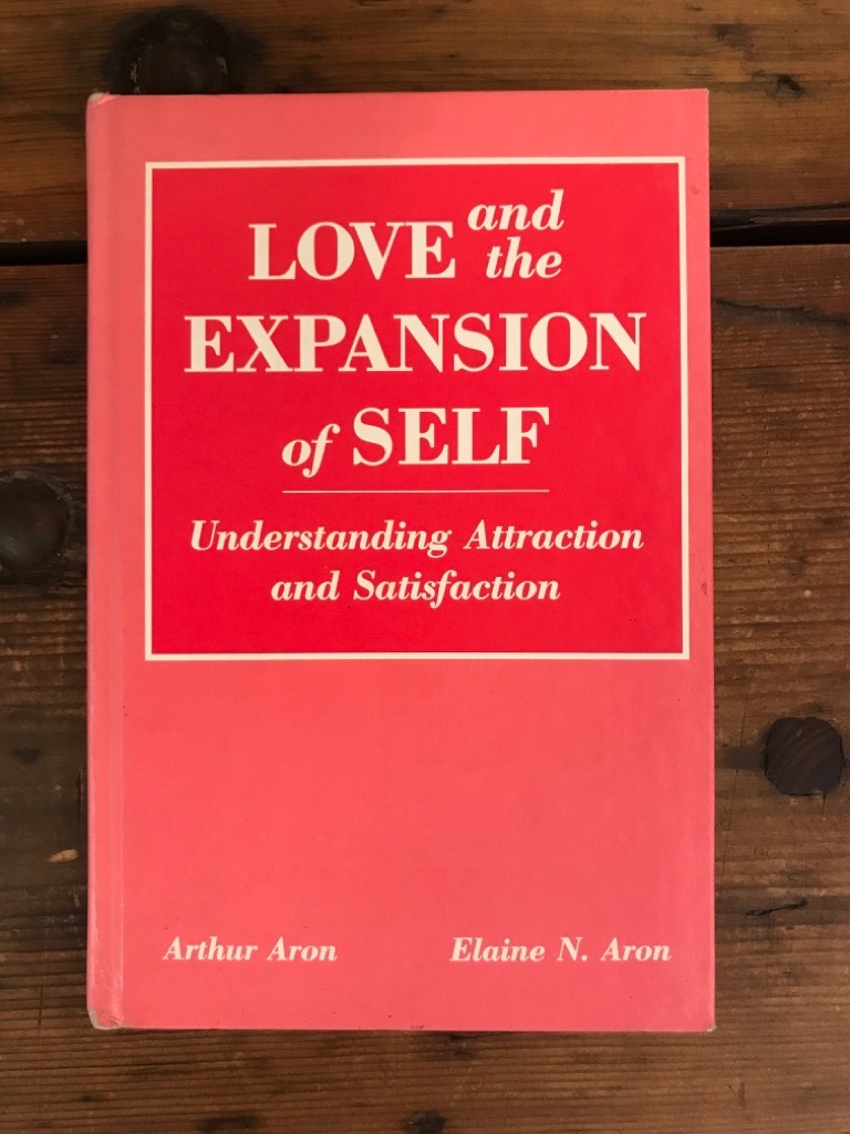Love and the expansion of self Understanding attraction and