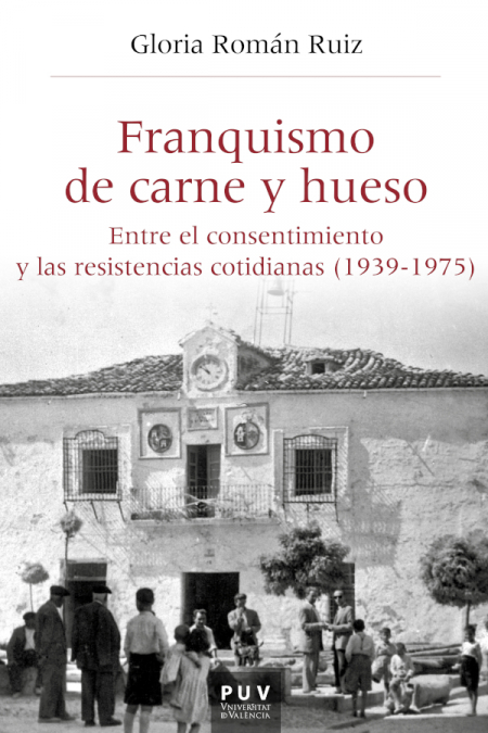 Franquismo de carne y hueso - Gloria Román Ruiz