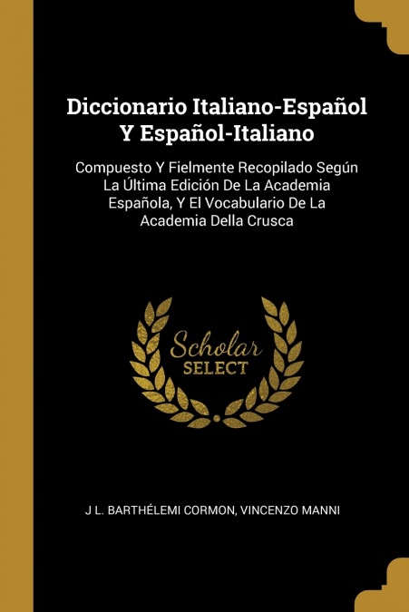 Diccionario Italiano-Español Y Español-Italiano - J L. Barthélemi Cormon J LBarthélemi Cormon Vincenzo Manni