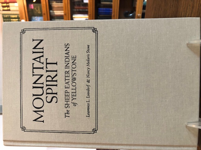 Mountain Spirit: The Sheep Eater Indians of Yellowstone - Loendorf, Lawrence L; Stone, Nancy Medaris