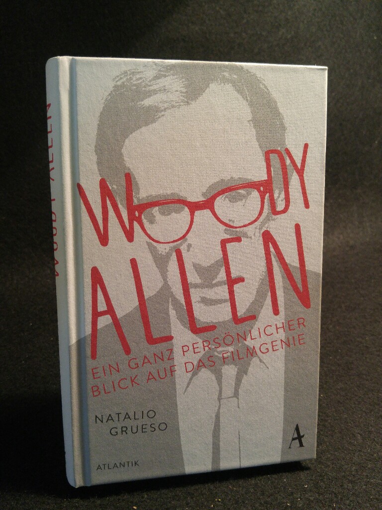 Woody Allen Ein ganz persönlicher Blick auf das Filmgenie - Grueso, Natalio