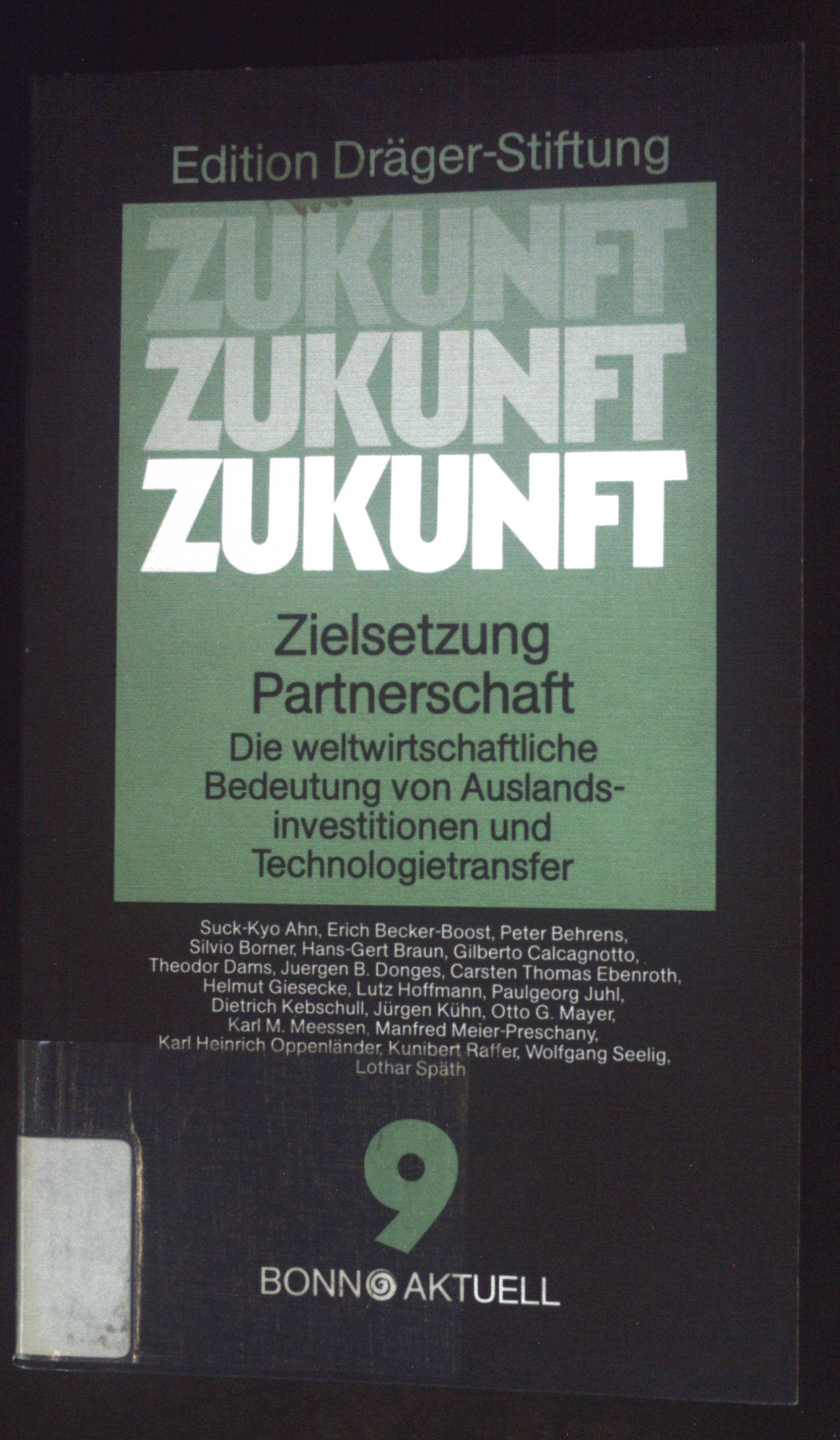 Zielsetzung Partnerschaft : d. weltwirtschaftl. Bedeutung von Auslandsinvestitionen u. Technologietransfer ; [Dokumente zum Malenter Symposium 84]. Dräger-Stiftung: Edition Dräger-Stiftung ; Bd. 9 - Ahn, Suck-Kyo