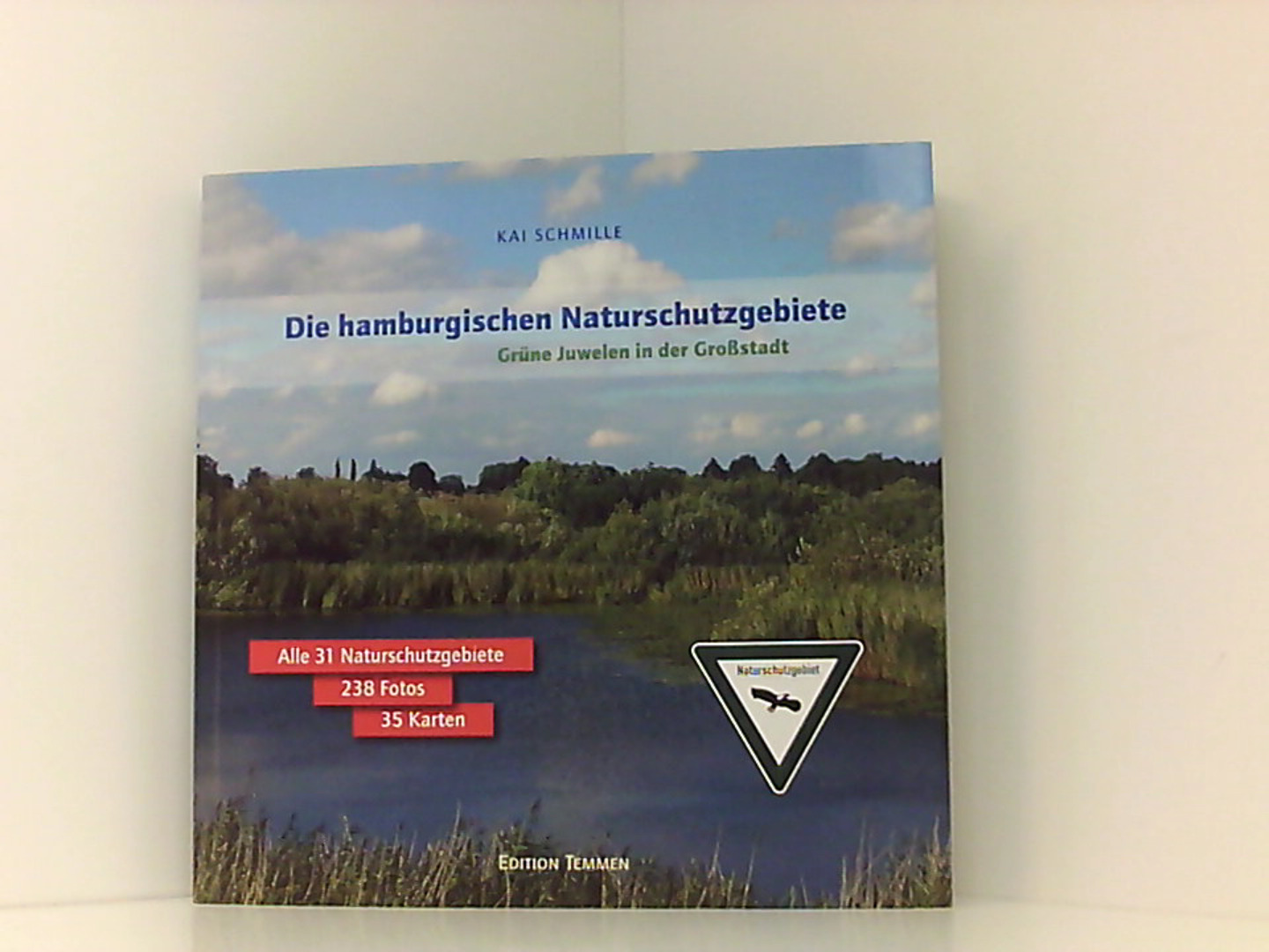 Die hamburgischen Naturschutzgebiete: Grüne Juwelen in der Großstadt - Kai, Schmille