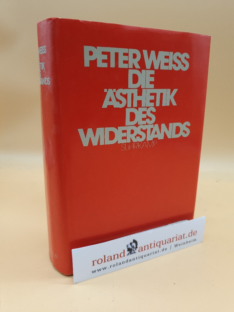 Die Ästhetik des Widerstands: Roman (3 Bände in einem Buch) - Weiss, Peter