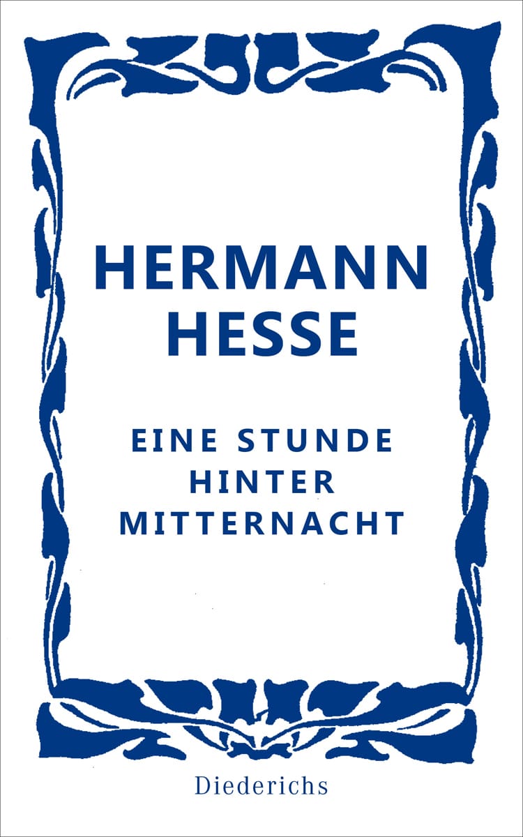 Hermann Hesse. Eine Stunde hinter Mitternacht. - Hermann Hesse