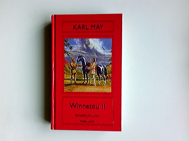 Winnetou; Teil: Bd. 2. May, Karl: Karl Mays Hauptwerke ; Bd. 20 - May, Karl: