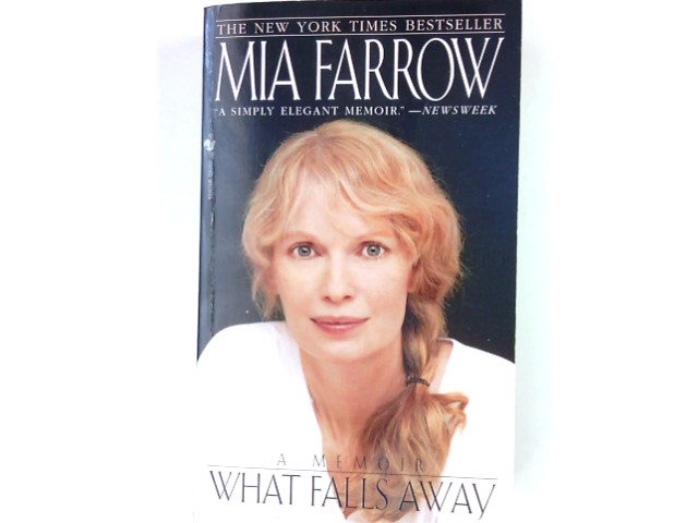 What Falls Away: A Memoir - Farrow, Mia
