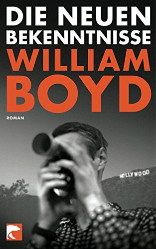 Die neuen Bekenntnisse : Roman. William Boyd. Aus dem Engl. von Friedrich Griese - Boyd, William und Friedrich Griese