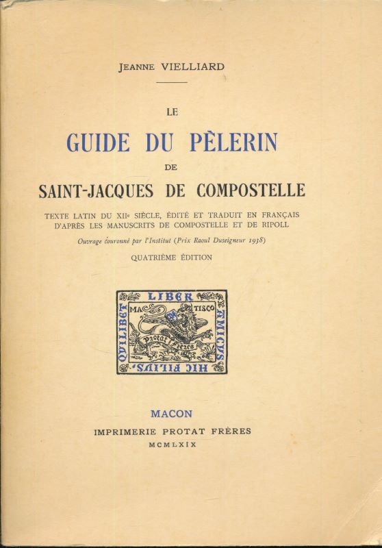 Le guide du pélerin de Saint Jacques de Compostelle. Texte latin du XIIe siècle, édité et