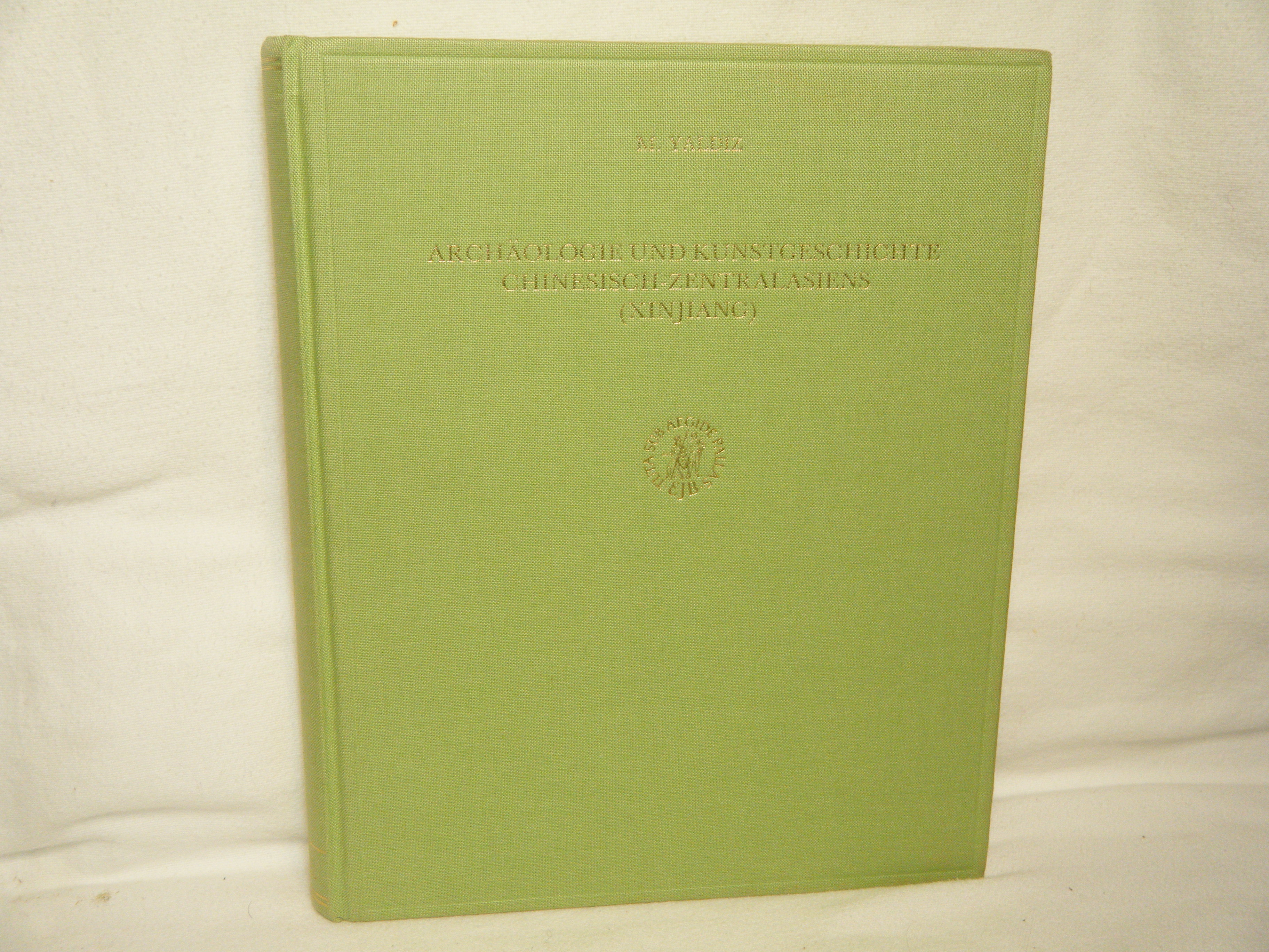 Archaologie Und Kunstgeschichte Chinesisch-Zentralasiens (German Edition) - Yaldiz, M.
