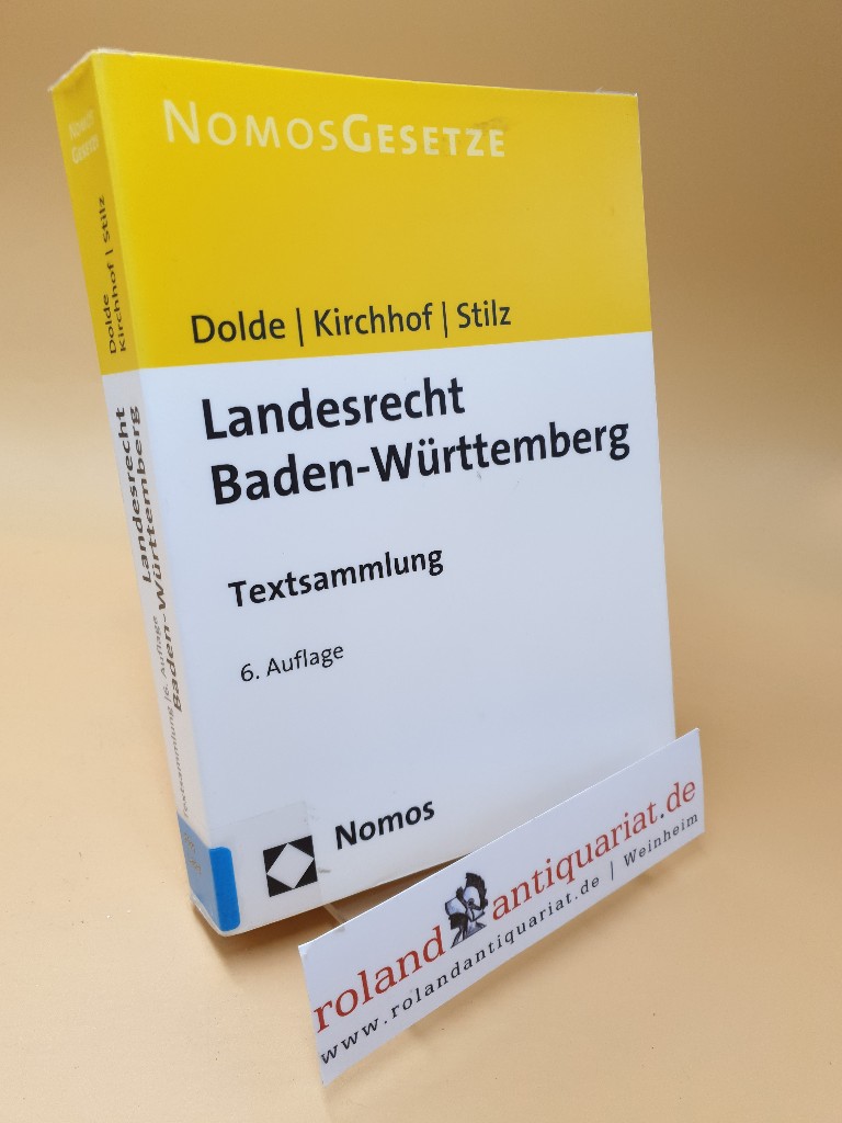 Landesrecht Baden-Württemberg ; Textsammlung - Dolde, Klaus-Peter, Ferdinand Kirchhof und Eberhard Stilz
