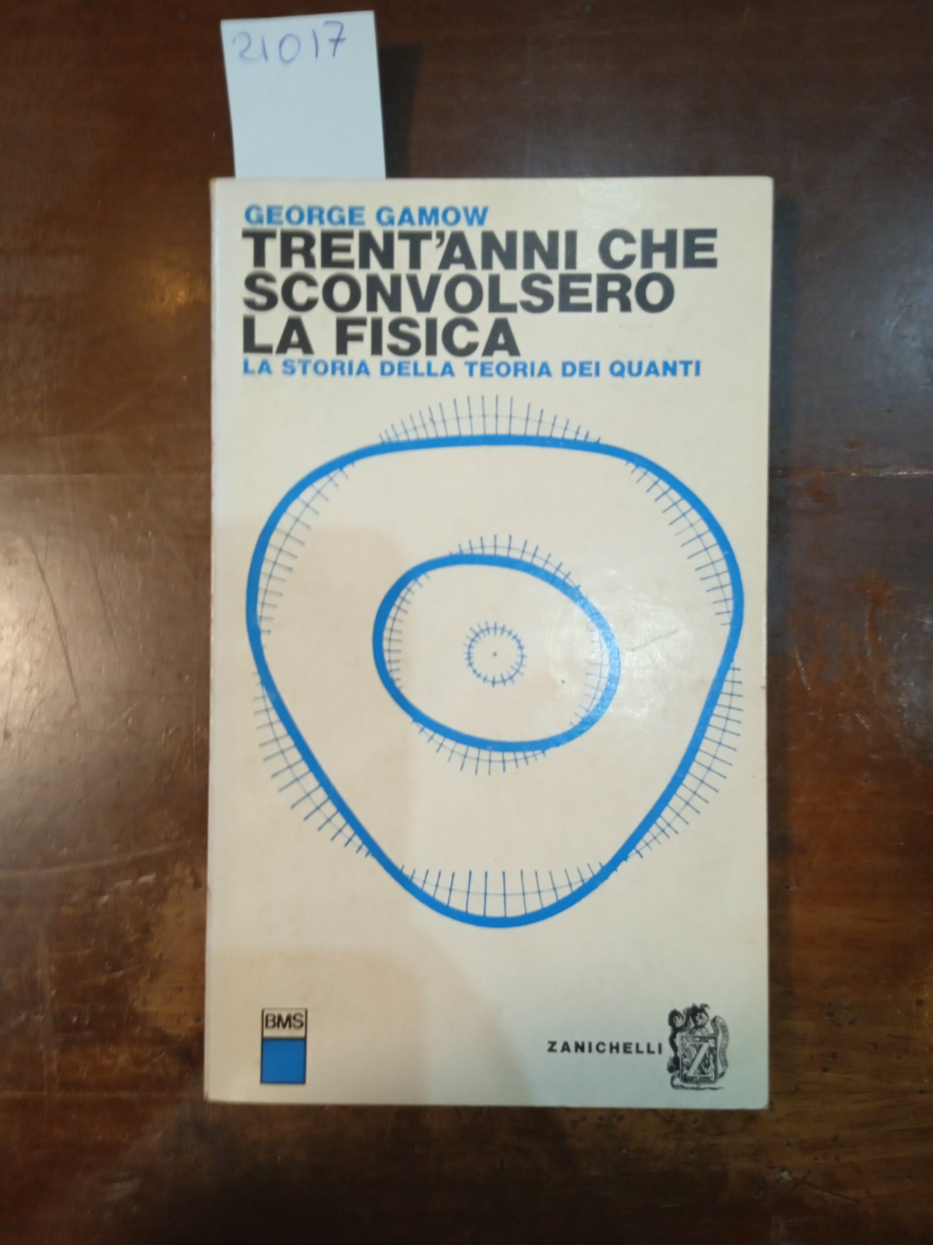 Trent'anni che sconvolsero la fisica. la storia della teoria dei quanti. - George Gamow