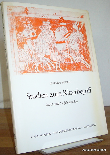 Studien zum Ritterbegriff im 12. und 13. Jahrhundert. 2. Auflage mit einem Anhang: Zum Stand der Ritterforschung 1976. - Bumke, Joachim.