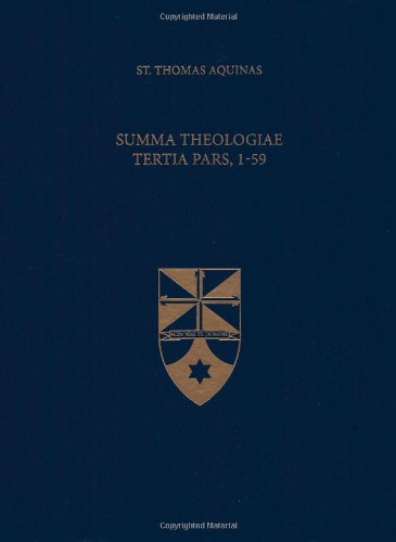 Summa Theologiae Tertia Pars, 1-59 (Latin-English Opera Omnia) - Aquinas, Saint Thomas