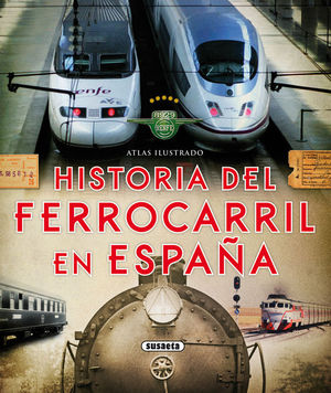 ATLAS ILUSTRADO HISTORIA DEL FERROCARRIL EN ESPAÑA - PIQUER, MAR