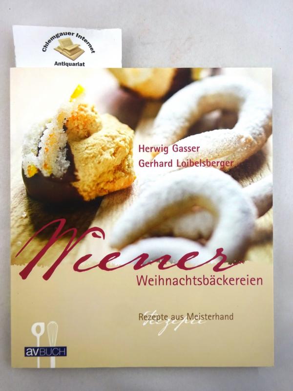 Wiener Weihnachtsbäckereien : Rezepte aus Meisterhand. - Gasser, Herwig und Gerhard Loibelsberger