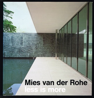 Mies van der Rohe: less is more. - - Blaser, Werner