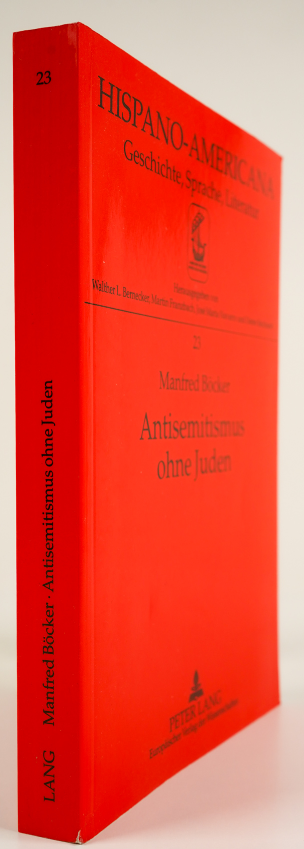 Antisemitismus ohne Juden. Die Zweite Republik, die antirepublikanische Rechte und die Juden. Spanien 1931 bis 1936. - - Böcker, Manfred