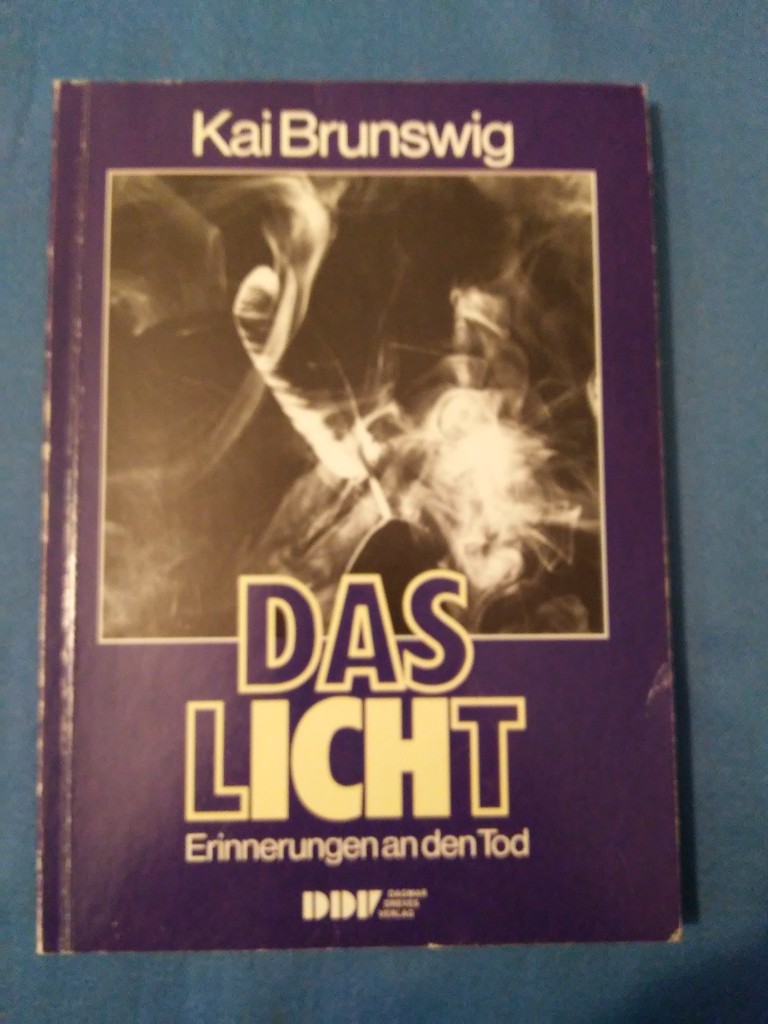 Das Licht : [Erinnerungen an den Tod]. - Brunswig, Kai