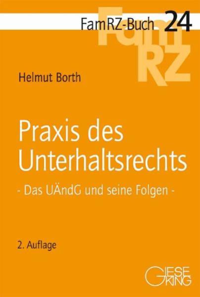 Praxis des Unterhaltsrechts: ? Das UÄndG und seine Folgen ? (FamRZ-Buch) - Borth, Helmut