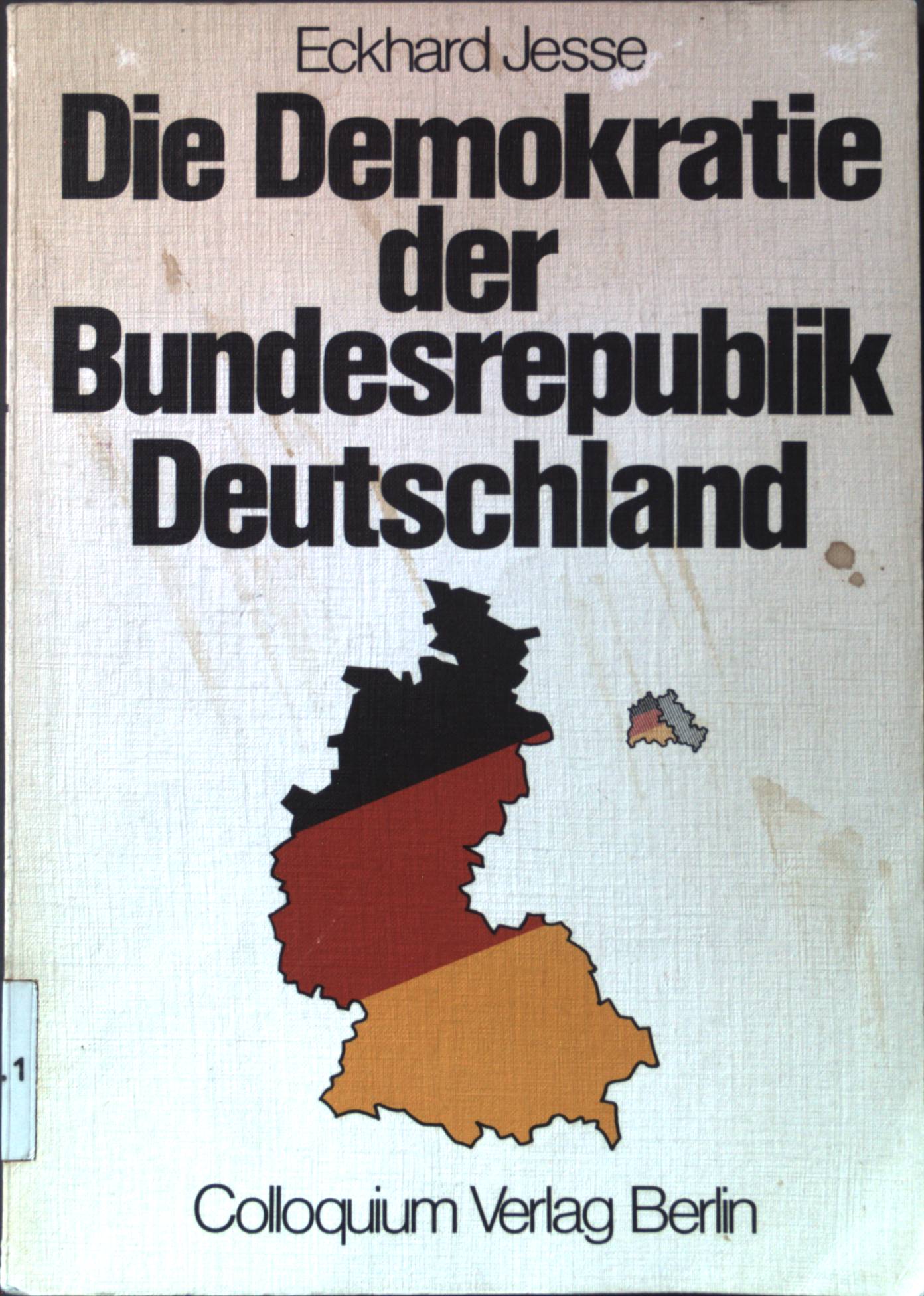 Die Demokratie der Bundesrepublik Deutschland : eine Einführung in das politische System. - Jesse, Eckhard