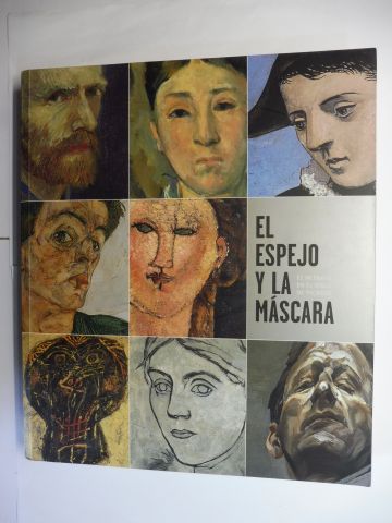 EL ESPEJO Y LA MASCARA - EL RETRATO EN EL SIGLO DE PICASSO *. Con textos de Francisco Calvo Serraller, John Klein, William Feaver. - Alarco, Paloma und Malcom Warner