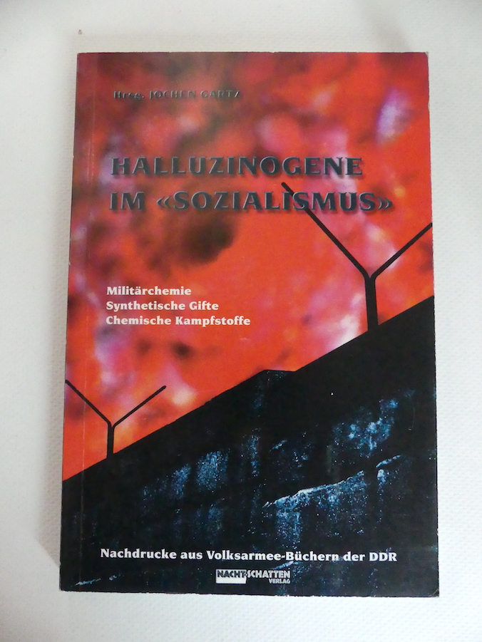 Halluzinogene im Sozialismus: Nachdrucke aus Büchern der DDR-Volksarmee. - Gartz, Jochen (Hrsg.)
