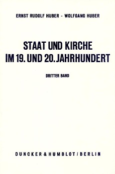 Staat und Kirche im 19. und 20. Jahrhundert III - Ernst Rudolf Huber|Wolfgang Huber