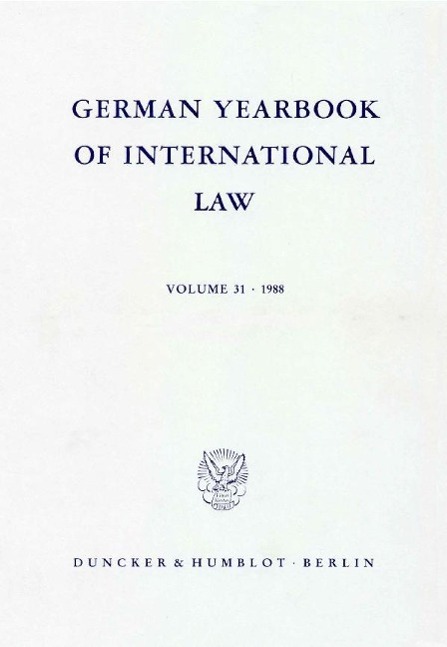 German Yearbook of International Law / Jahrbuch fÃ¼r Internationales Recht. Vol. 31 (1988) - DelbrÃ¼ck, Jost|Hofmann, Rainer|Zimmermann, Andreas