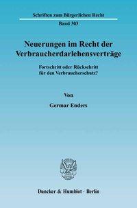 Neuerungen im Recht der Verbraucherdarlehensvertraege - Germar Enders