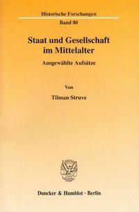 Staat und Gesellschaft im Mittelalter - Tilman Struve