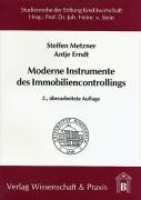 Moderne Instrumente des Immobiliencontrollings - Steffen Metzner|Antje Erndt