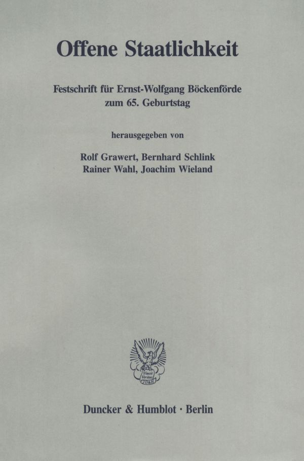 Offene Staatlichkeit - Grawert, Rolf|Schlink, Bernhard|Wahl, Rainer|Wieland, Joachim